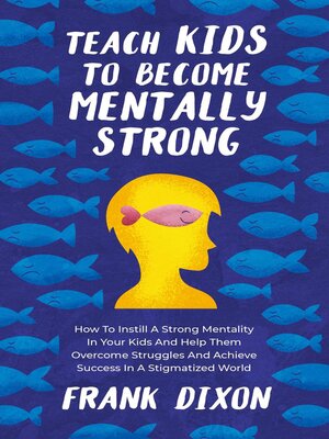 cover image of Teach Kids to Become Mentally Strong